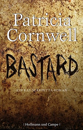 Cornwell, Patricia. Bastard. Hoffmann und Campe 2011.